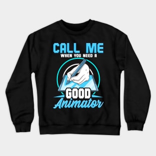 Good Animator | Funny Professional Animating Gifts | Drawing Crewneck Sweatshirt